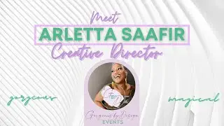 Meet Gorgeous by Design Events - Creative Director Arletta Saafir