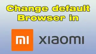 How to change default browser in Redmi