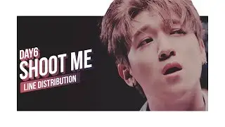 DAY6 - Shoot Me Line Distribution (Color Coded) | 데이식스