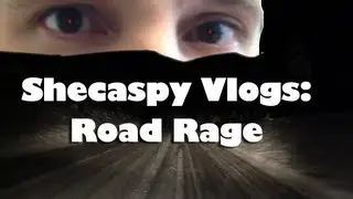 Shecaspy vlogs - Road Rage!