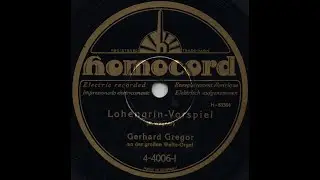 Vorspiel Lohnengrin R. Wagner, Gerhard Gregor Norddeutchen Rundfunk Studio Hamburg (78 rpm, 1931)