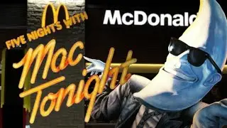 Do Not Order The McDeath - Five Nights with Mac Tonight - Nights 1 & 2