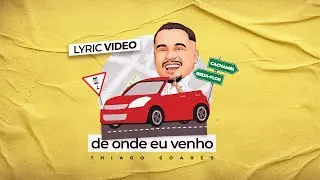 Thiago Soares - De Onde Eu Venho (Lyric Video)