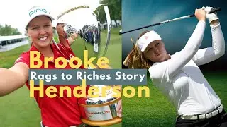 Brooke Henderson&rsquo;s Incredible Rags to Riches Story | Golf&rsquo;s Underdog Triumph