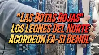 Las Botas Rojas-Los Leones Del Norte-Acordeon Fa-Si Bemol