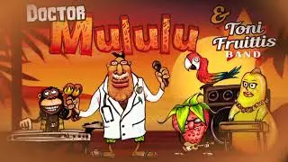 Doctor Mululu and the Toni Fruittis Band: 