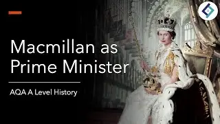 Macmillan as Prime Minister | Making of Modern Britain | AQA A Level History