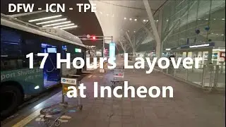 DFW to TPE with 17 hours layover at Incheon