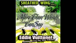 Eddie Vuittonet - More Than Words Can Say (Sheathed Wing Album)