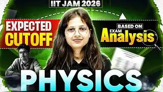 IIT JAM 2026 Physcis Expected Cutoff 🔥 | Based on Exam Analysis | Safe Score & Rank Prediction