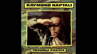 RAYMOND NAPTALI TROUBLE POSSEE 1982