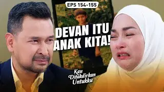 BANJIR AIR MATA😭 Tyas Tak Mengakui Devan Sebagai Anak😱 | KAU DITAKDIRKAN UNTUKKU | EPS.154-155 (1/3)