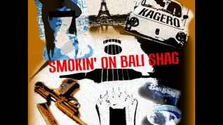 Kagero - Smokin' On Bali Shag