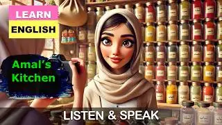 Amal’s Kitchen | Improve English | Listen & Speak English | Learn English Through Culture