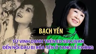 Bạch Yến: Danh Ca Việt Duy Nhất Từng H&aacute;t Ed Sullivan Show Nhưng Bị X&Oacute;A T&Ecirc;N Trong Tang Lễ Chồng