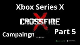 Crossfire X (Part 5) Xbox series X, Walkthrough (Full Game)