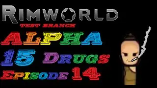 Rimworld | Alpha 15 | Season 6 | Ep 14 | The Stand