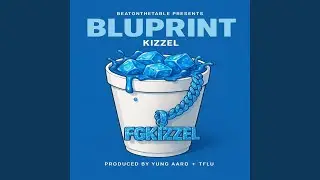 Bluprint (feat. Kizzel & Yung Aaro)