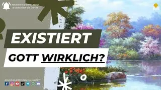 Existiert Gott wirklich?