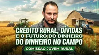 Cr&eacute;dito Rural, D&iacute;vidas e o Futuro do Dinheiro no Campo (Com Gleidson Silveira - Sicredi)#3