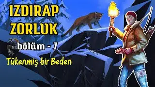 Astrid'in T&uuml;kenmiş Bedeni | IZDIRAP ZORLUK - Misery | The Long Dark T&uuml;rk&ccedil;e - 7. B&ouml;l&uuml;m