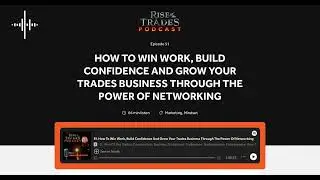 51: How To Win Work, Build Confidence And Grow Your Trades Business Through The Power Of Networking