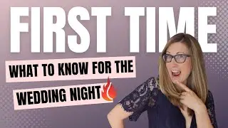 4 things I wish I knew BEFORE my WEDDING NIGHT