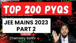 TOP 200 PYQS JEE MAINS || PART 2 ORGANIC & INORGANIC CHEMISTRY || Chemistry Sarthi #chemistrysarthi