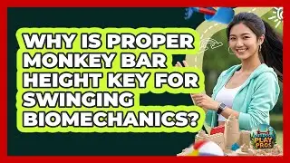 Why Is Proper Monkey Bar Height Key For Swinging Biomechanics? - Outdoor Play Pros