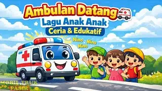 Ambulan Datang 🚑 Lagu Anak Anak Ceria & Edukatif