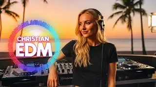 🎶 Christian EDM Worship | Powerful Praise & Worship Flow