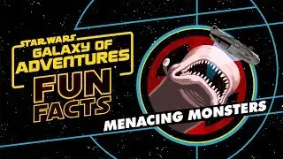 Menacing Monsters | Star Wars Galaxy of Adventures Fun Facts
