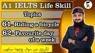 IELTS Life Skill A1 Speaking Topic : Riding a bicycle : Favourite day of week : IELTS UKVI