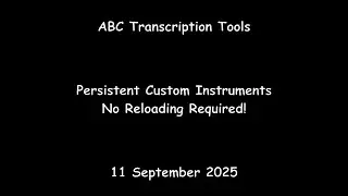 ABC Transcription Tools - Persistent Custom Instruments - No Reloading Required!