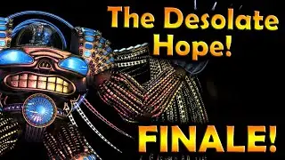 THE END OF THE ROAD! - The Desolate Hope - FINALE!
