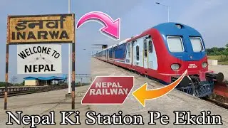 One Day Spent In Nepal's Inarwa Railway Station | Nepal's Beautiful DEMU Trains | Short Vlog