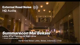 Night drive: Summarecon Mal Bekasi Lobby & Car Parking Lot | HQ Live Audio - Indonesia 4K