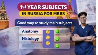 1st Year MBBS Subjects in Russia 🇷🇺 | How to Study Anatomy & Histology Smartly