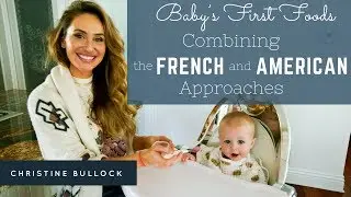 Baby’s First Foods | Combining the French and American Approach