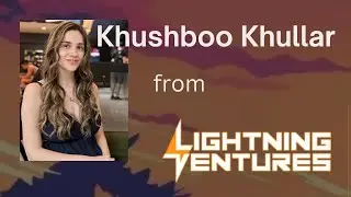 Khushboo Khullar from Lightning Ventures