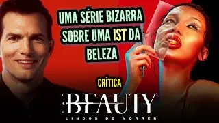 THE BEAUTY: LINDOS DE MORRER &eacute; a s&eacute;rie da IST da BELEZA! Ela &eacute; BOA? - Critica
