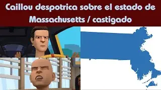 Caillou despotrica sobre el estado de Massachusetts / castigado