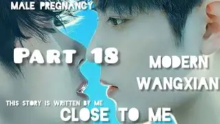 close to me part 18 #wangxian #modern