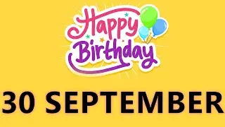Happy Birthday to all who have Birthday on 30 September  - Birthday Wish From Birthday Bash