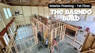 The Barndo Build | Day 41 - 43: Interior Framing - First Floor | Ep 24