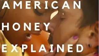 American Honey (2016) Explained