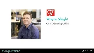 Mastermind 2018 Speaker Session: Wayne Sleight (97th Floor)