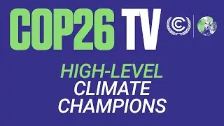COP26 TV: High-Level Climate Champions