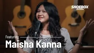 MAISHA KANNA | Shoebox Live at Shoemaker Studios #66