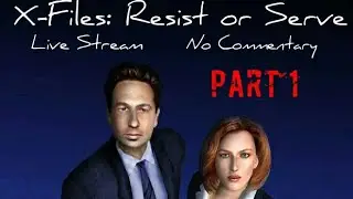 [Zero Commentary Gaming] X-Files: Resist or Serve (Part 1) - Episode 1 7x97| No Commentary
